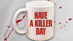 Have a Killer Day