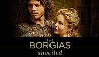 The Borgias Unveiled
