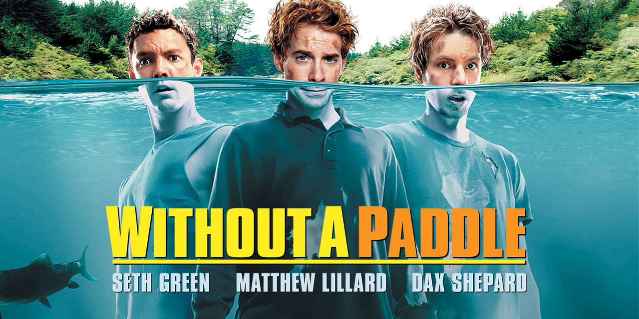 Without a Paddle (2004)  SHOWTIME