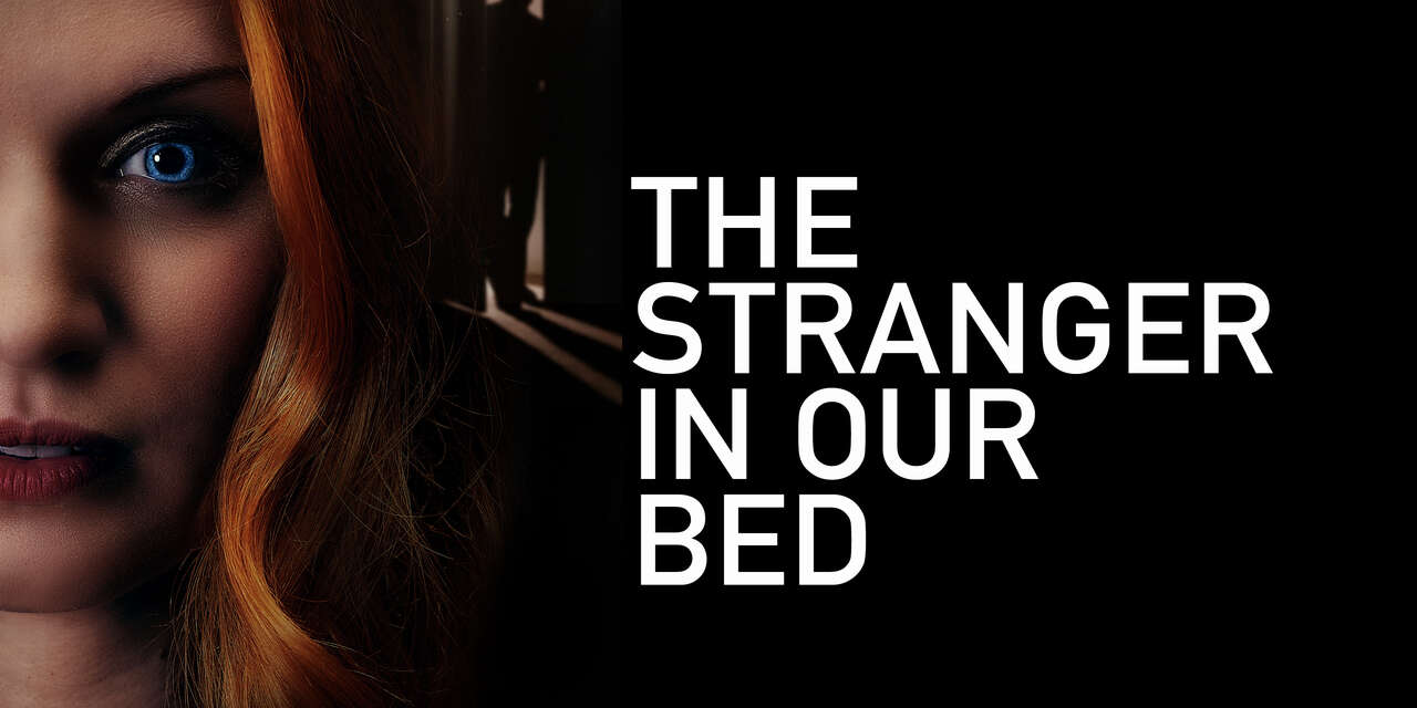 The Stranger In Our Bed 2022 Showtime
